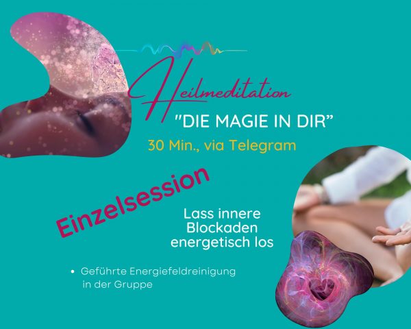 Heilmeditation "Magie in dir" Einzelsession