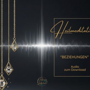 Audio-Heilmeditation "Beziehungen"