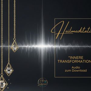 Audio-Heilmeditation "Innere Transformation"