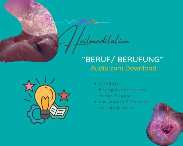 Audio-Heilmeditation "Beruf/ Berufung"