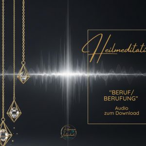 Audio-Heilmeditation "Beruf/ Berufung"