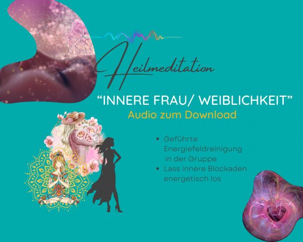 Audio-Heilmeditation "Innere Frau/ Weiblichkeit"